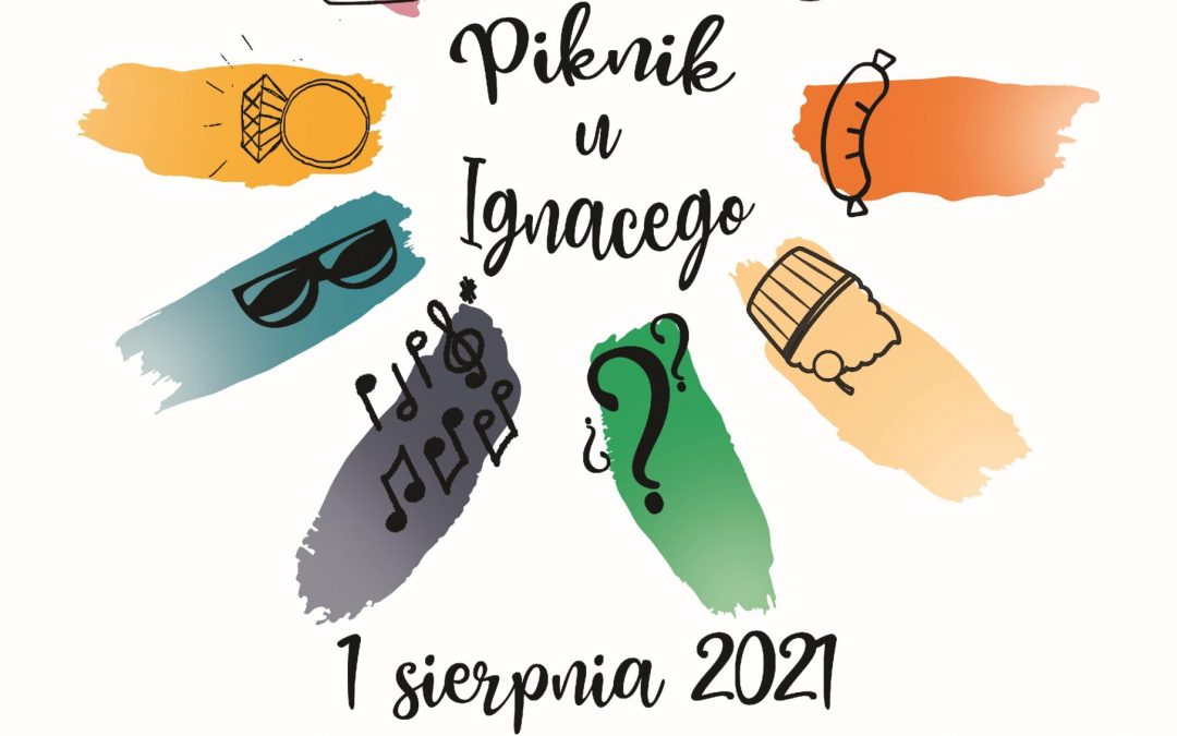 Zaproszenie na VI Piknik u Ignacego – 1 sierpnia 2021