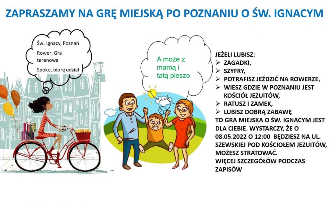 Tydzień Ignacjański – Rodzinna Gra Miejska o św. Ignacym – niedziela 8.05.2022 Zapraszamy!