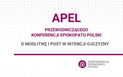 Apel  Przewodniczącego Konferencji Episkopatu Polski o modlitwę i post w intencji Ojczyzny