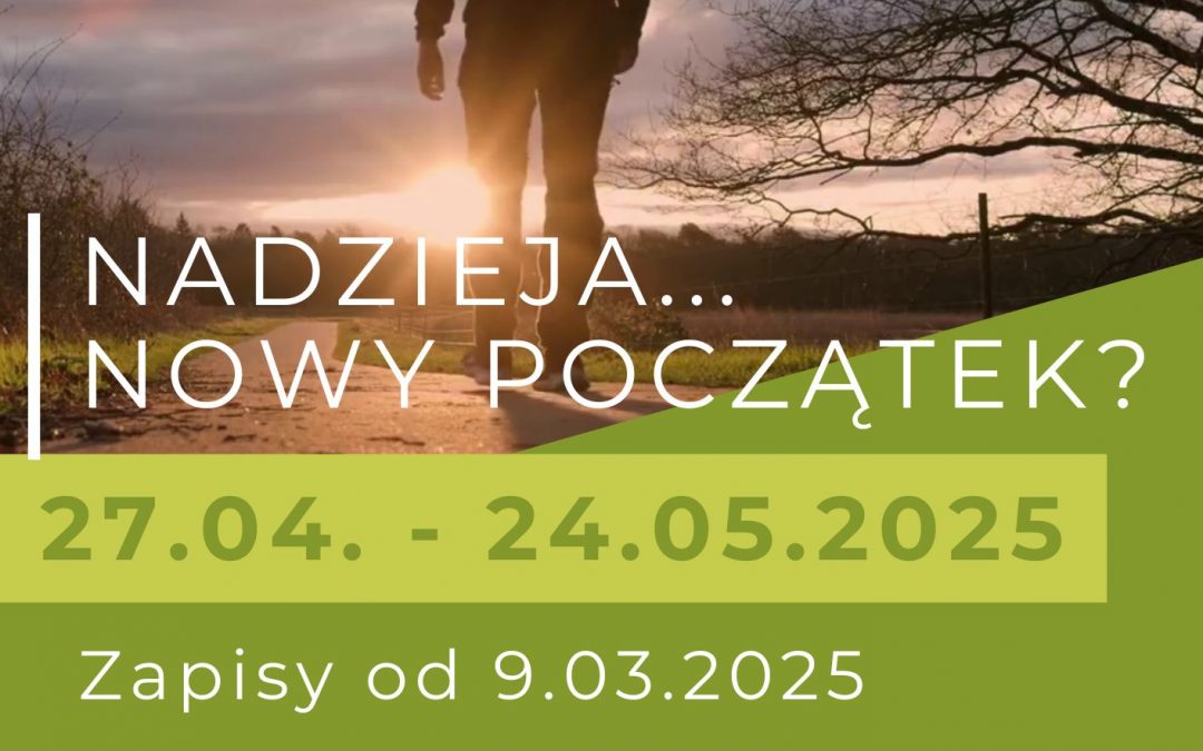 NADZIEJA… nowy początek? Rekolekcje w życiu codziennym