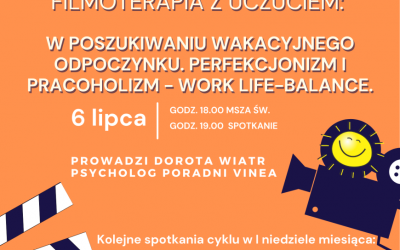  Filmoterapia z uczuciem. Perfekcjonizm i pracoholizm – work-life balance. 6 lipca 2025