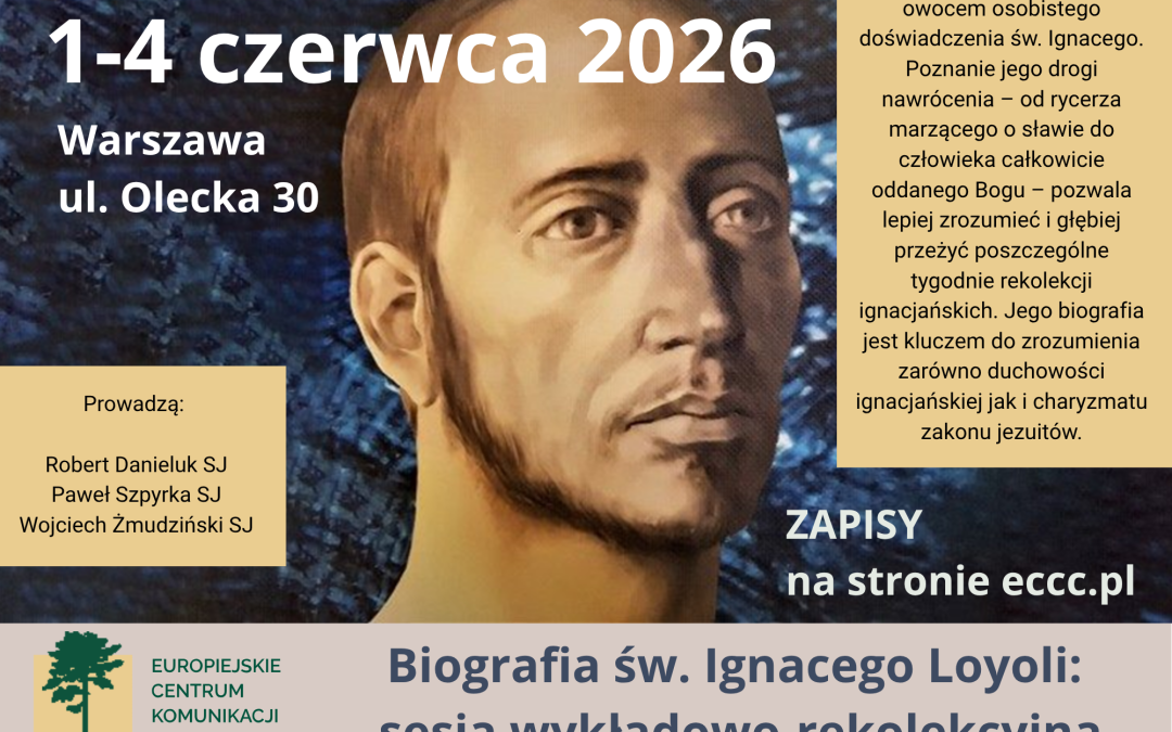Biografia św. Ignacego Loyoli sesja wykładowo – rekolekcyjna